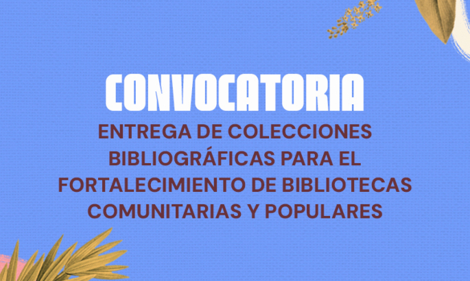 Inscríbase en la Convocatoria de entrega de colecciones bibliográficas para el fortalecimiento de bibliotecas comunitarias y populares 2025